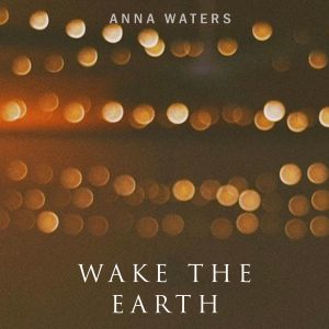 Wake the Earth (Single)